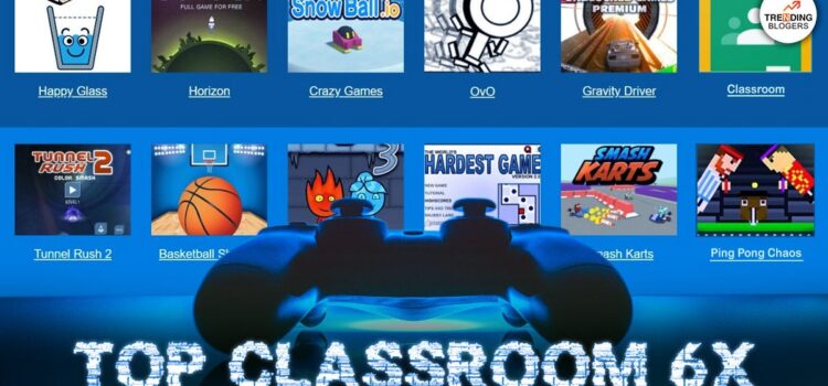 Classroom 6x – Free Games Unblocked | Play at Classroom 6x